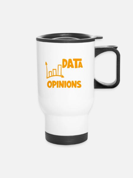 Let's Look At Data If All We Have Is Opinion - Thermobecher mit Tragegriff - Weiß
