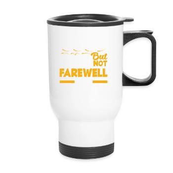 Goodbye but not farewell to education - Thermobecher mit Tragegriff - Weiß - Vorne