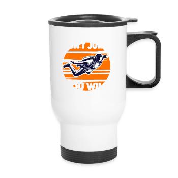 Skydiving If You Dont Jump You Will Never Fly - Thermal mug with handle - white - Front