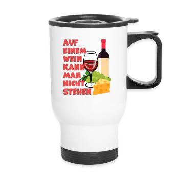Spruch für Weinliebhaber, Wortspiel mit Wein - Thermobecher mit Tragegriff - Weiß - Vorne