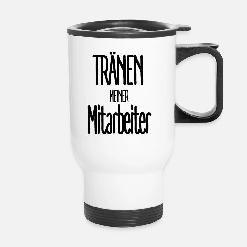 Tränen Meiner Mitarbeiter - Thermobecher mit Tragegriff - Weiß