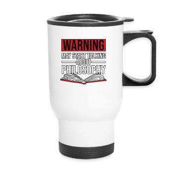 Warning May Start Talking About Philosophy Men - Thermal mug with handle - white - Front