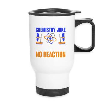 Blague de chimie Pas de réaction Professeur de chimie - Tasse isotherme avec poignée - blanc - Devant