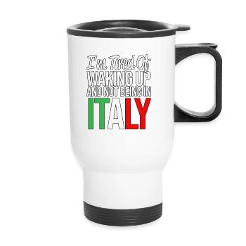 J’en ai marre de me réveiller et de ne pas être en Italie - Tasse isotherme avec poignée - blanc - Devant