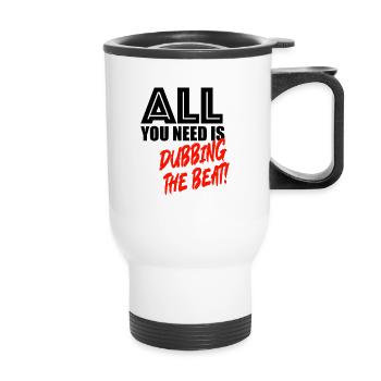 All you need is dubbing the beat! - Thermobecher mit Tragegriff - Weiß - Vorne
