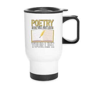 Poetry Will Save Your Life Literatur Gedicht - Thermobecher mit Tragegriff - Weiß - Vorne