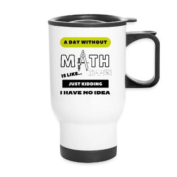 Ein Tag ohne Mathe ist wie... Schülerin - Thermobecher mit Tragegriff - Weiß - Vorne