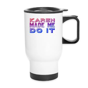 Karen made me do it - Thermobecher mit Tragegriff - Weiß - Vorne