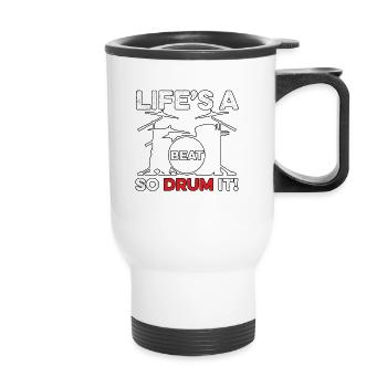Life's A Beat So Drum It Für Schlagzeuger - Thermobecher mit Tragegriff - Weiß - Vorne