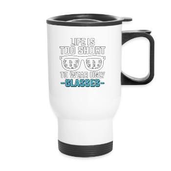 La vie est trop courte pour porter des lunettes laides Opticien - Tasse isotherme avec poignée - blanc - Devant