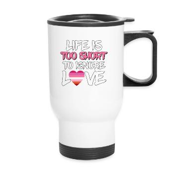 Life Is Too Short To Ignore Love Pride Lesbian - Thermal mug with handle - white - Front