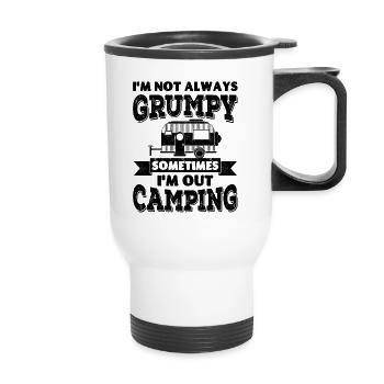 I'm not always grumpy, sometimes I'm out Camping - Thermal mug with handle - white - Front