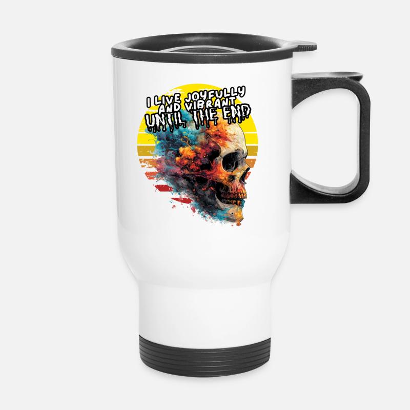 I live joyfully and vibrant until the end. Leben, - Thermobecher mit Tragegriff - Weiß