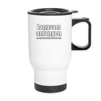 Start slowly to be able to stop quickly - Thermal mug with handle - white - Front