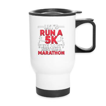 Lets run a 5k then party for runners - Thermal mug with handle - white - Front