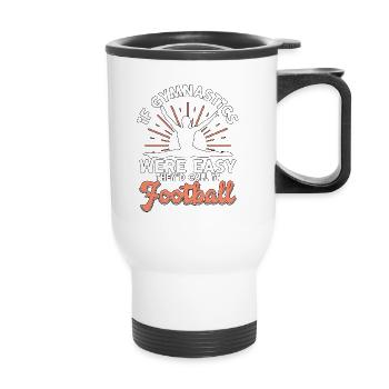 If Gymnastics Were Easy Football for Gymnasts - Thermal mug with handle - white - Front