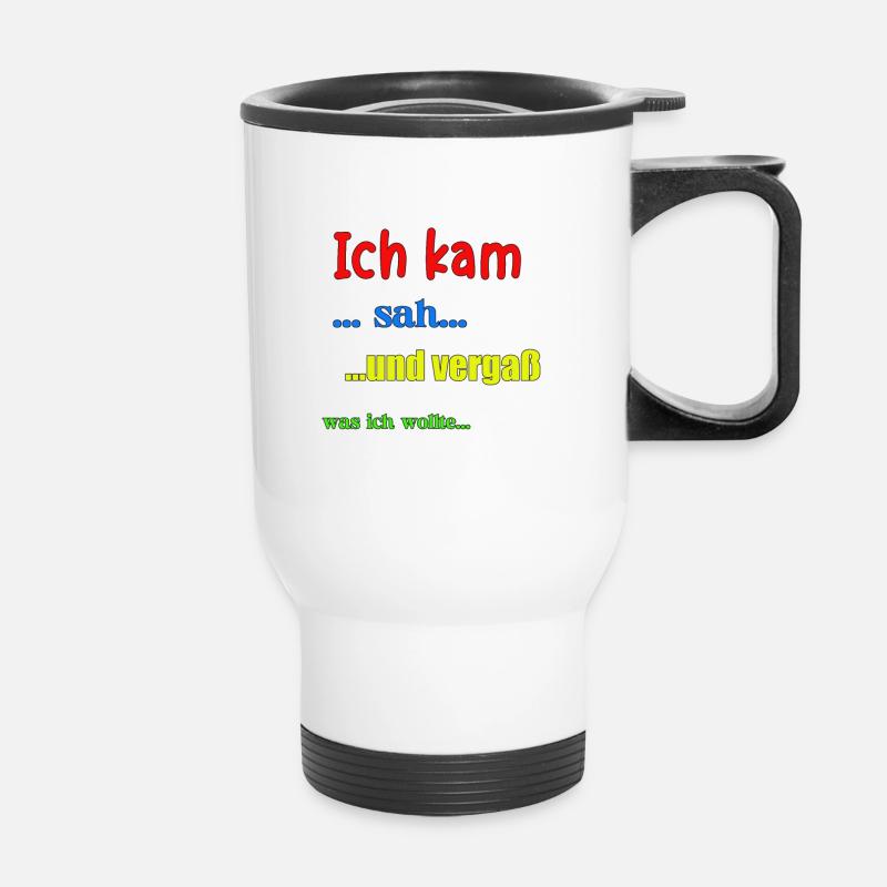 Ich kam sah und vergaß... - Thermobecher mit Tragegriff - Weiß