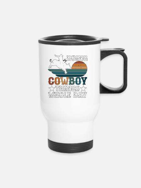 Doing Cowboy Things Whole Day Westernreiten - Thermobecher mit Tragegriff - Weiß