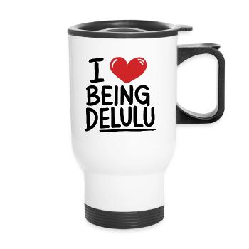 I LOVE BEING DELULU - Thermal mug with handle - white - Front