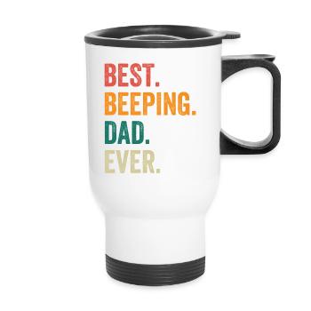 Best Beeping Dad Ever - Thermal mug with handle - white - Front