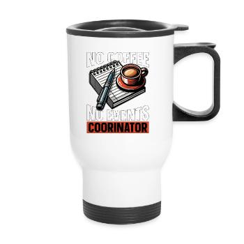 Events Coordinator No Coffee Planning Coffee Lover - Thermobecher mit Tragegriff - Weiß - Vorne