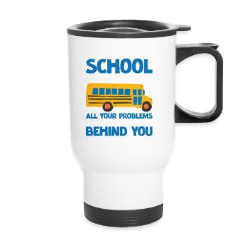 School Bus Driver, All Problems Behind You 3 - Thermal mug with handle - white - Front