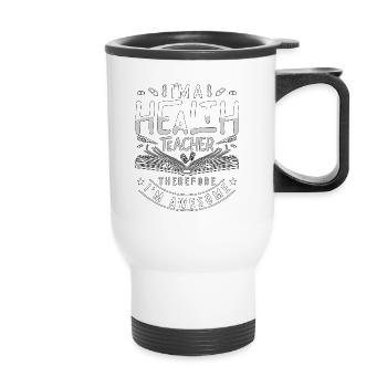 Health Educator I'm A Health Teacher Instructor - Thermal mug with handle - white - Front