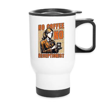 Receptionist No Coffee No Assistant Coffee Lover - Thermal mug with handle - white - Front