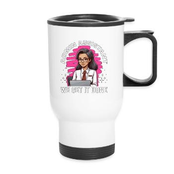 Admin Assistant We Get It Done Administrative - Thermal mug with handle - white - Front