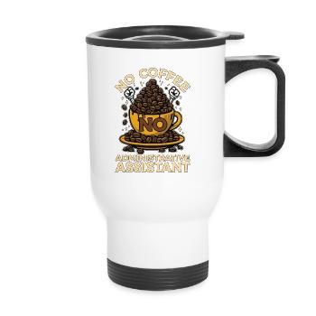 Admin Assistant No Coffee Secretary Coffee Lover - Thermal mug with handle - white - Front