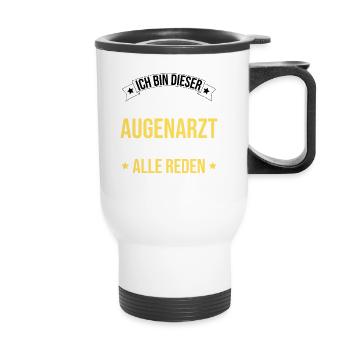 Ich Bin Dieser Legendäre Augenarzt - Thermobecher mit Tragegriff - Weiß - Vorne