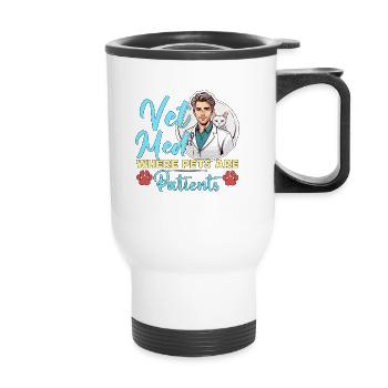 Vet Med Where Pets Are Patients Veterinary Clinic - Thermobecher mit Tragegriff - Weiß - Vorne