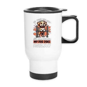 Dog Agility Training Oh Your Dog Can Sit Dog Owner - Thermal mug with handle - white - Front