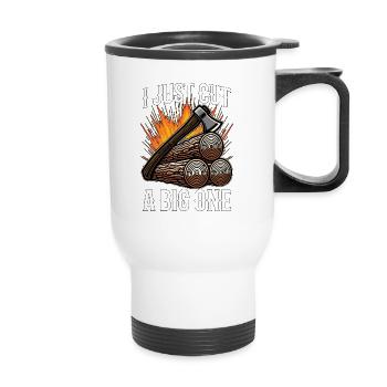 Exploitation forestière Je viens de couper un gros bûcheron Bûcheron - Tasse isotherme avec poignée - blanc - Devant