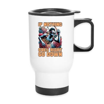 Plongée en apnée : si rien ne va pas, faites de la plongée sous-marine - Tasse isotherme avec poignée - blanc - Devant