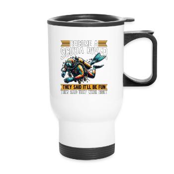 Plongée sous-marine Devenez un plongeur Ils ont dit plongeur - Tasse isotherme avec poignée - blanc - Devant