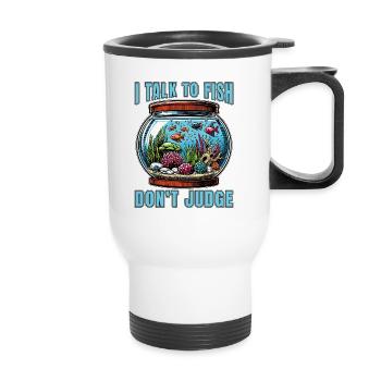 Aquarium Enthusiast I Talk To Fish Fishkeeping - Thermal mug with handle - white - Front