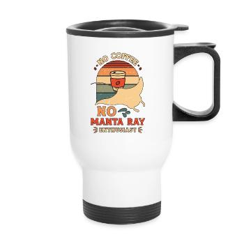 Manta Rays No Coffee No Marine Life Coffee Lover - Thermobecher mit Tragegriff - Weiß - Vorne