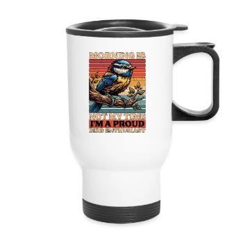 Bird Enthusiast Morning Is Not My Time Bird Lover - Thermal mug with handle - white - Front