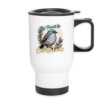 Bird Enthusiast I'm Fluent In Bird Ornithologist - Thermal mug with handle - white - Front