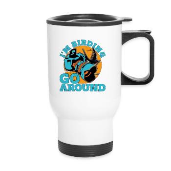 Bird Photography I'm Birding Go Around Ornithology - Thermal mug with handle - white - Front