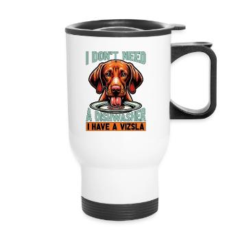 Vizsla I Don't Need A Dishwasher I Have Vizsla Dog - Thermal mug with handle - white - Front