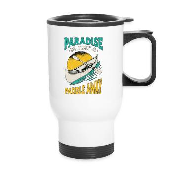 Le paradis du canoë n’est qu’à une pagaie de la navigation de plaisance - Tasse isotherme avec poignée - blanc - Devant