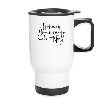 Les femmes bien élevées entrent rarement dans l’histoire - Tasse isotherme avec poignée - blanc - Devant