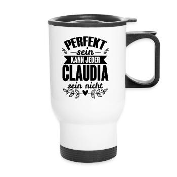 Claudia - Perfekt Sein Kann Jeder Claudia Nicht - Thermobecher mit Tragegriff - Weiß - Vorne