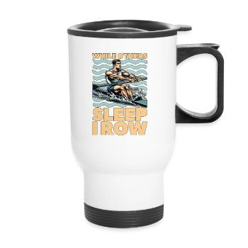 Water Rowing While Others Sleep I Row Water Sports - Thermal mug with handle - white - Front