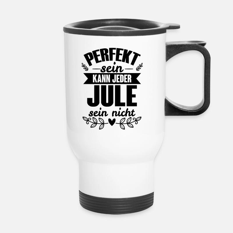 Jule - Perfekt Sein Kann Jeder Jule Sein Nicht - Thermobecher mit Tragegriff - Weiß