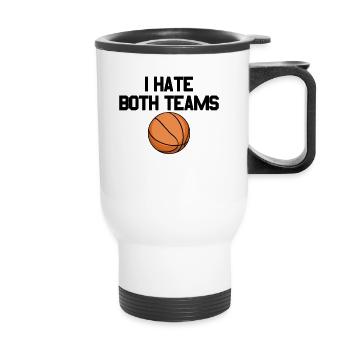 Ich hasse beide Teams. Basketball-Fan, ich hasse b - Thermobecher mit Tragegriff - Weiß - Vorne