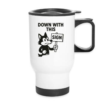 Protest Wolf : À bas cette pancarte - Tasse isotherme avec poignée - blanc - Devant