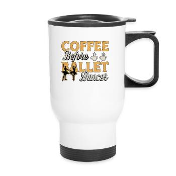 Ballet Dancer Coffee Dance Sport Coffee Lover - Thermal mug with handle - white - Front